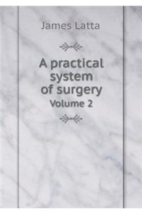 A Practical System of Surgery Volume 2