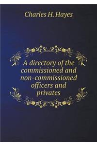 A Directory of the Commissioned and Non-Commissioned Officers and Privates