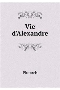 Vie d'Alexandre