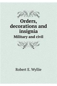 Orders, Decorations and Insignia Military and Civil