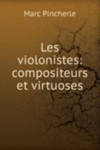 LES VIOLONISTES COMPOSITEURS ET VIRTUOS