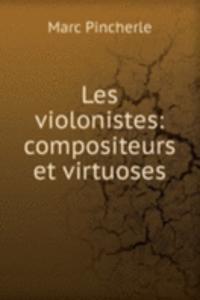 LES VIOLONISTES COMPOSITEURS ET VIRTUOS