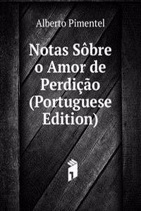 Notas Sobre o Amor de Perdicao (Portuguese Edition)