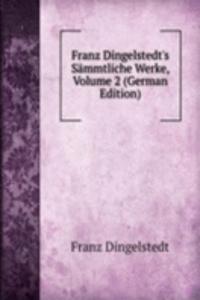 Franz Dingelstedt's Sammtliche Werke, Volume 2 (German Edition)