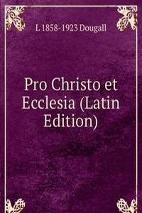 Pro Christo et Ecclesia (Latin Edition)