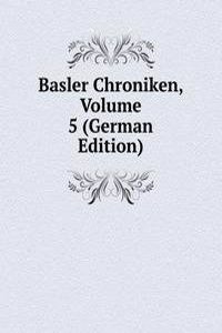 Basler Chroniken, Volume 5 (German Edition)