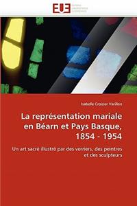 La Représentation Mariale En Béarn Et Pays Basque, 1854 - 1954