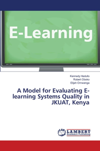 Model for Evaluating E-learning Systems Quality in JKUAT, Kenya