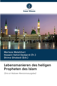 Lebensmanieren des heiligen Propheten des Islam