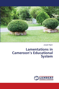 Lamentations in Cameroon's Educational System