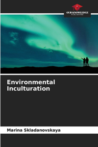 Environmental Inculturation