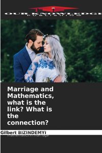 Marriage and Mathematics, what is the link? What is the connection?