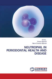 Neutrophil in Periodontal Health and Disease