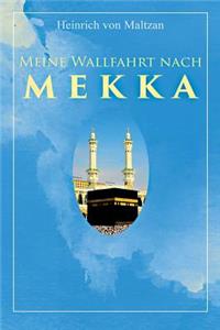 Meine Wallfahrt nach Mekka