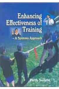 Enhancing Effectiveness of Training: A Systems Approach