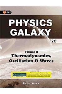 Physics Galaxy: Thermodynamics, Oscillations  & Waves by Ashish Arora - Vol. 2