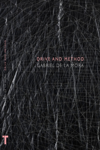 Gabriel De La Mora: Drive and Method