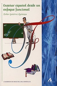 Ensenar espanol desde un enfoque funcional (Cuadernos de didactica del E.L.E.) (Spanish Edition)