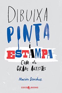 DIBUIXA, PINTA i ESTAMPA com els grans artistes