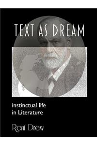 Text as Dream: Instinctual Life in Literature