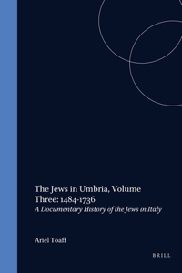 Jews in Umbria, Volume 3 (1484-1736)