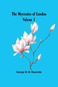 Mysteries of London Volume 1