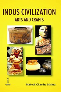 Indus Civilization : Arts and Crafts