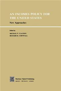 Incomes Policy for the United States: New Approaches