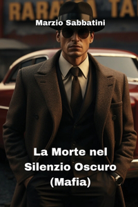 Morte nel Silenzio Oscuro (Mafia)