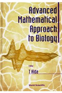 Advanced Mathematical Approach to Biology