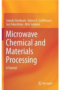 Microwave Chemical and Materials Processing