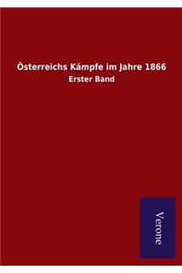 Österreichs Kämpfe im Jahre 1866