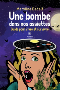 Une bombe dans nos assiettes