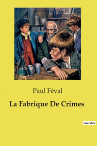La Fabrique De Crimes