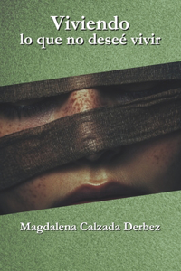 Viviendo Lo Que No Desee Vivir