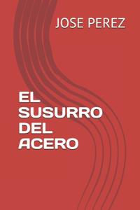 El Susurro del Acero