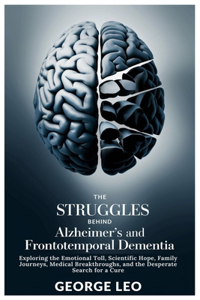 The Struggles Behind Alzheimer's and Frontotemporal Dementia