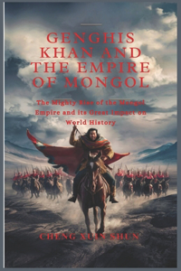 Genghis Khan and the Empire of Mongol