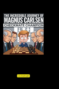 The Incredible Journey of Magnus Carlsen