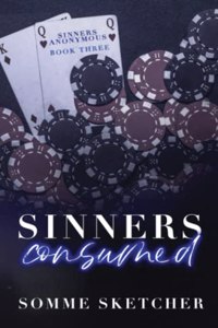 Sinners Consumed: An Enemies to Lovers Mafia Romance (Sinners Anonymous) Paperback â€“ September 9, 2022