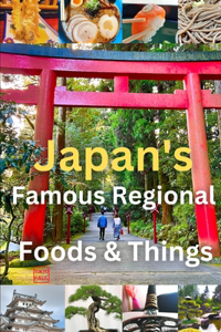 Japan's Famous Regional Foods & Things