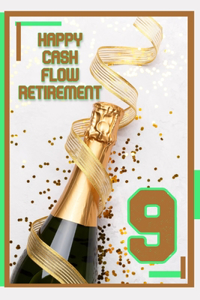 Happy Cash Flow Retirement 9