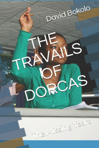 Travails of Dorcas