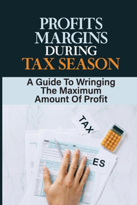 Profits Margins During Tax Season