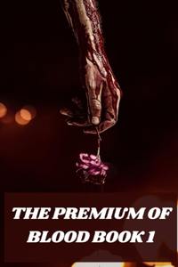 The Premium of Blood Book 1