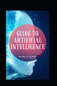 Guide To Artificial Intelligence
