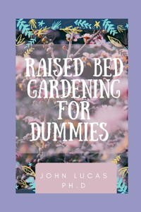 Raised Bed Gardening For Dummies