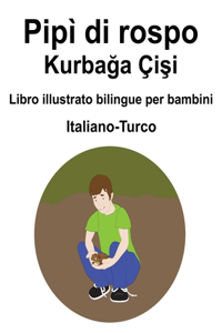 Italiano-Turco Pipì di rospo / Kurbağa Çişi Libro illustrato bilingue per bambini