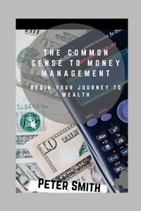 The Common Sense To Money Management