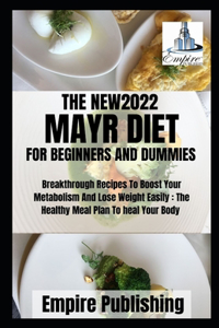 The New2022 Mayr Diet for Beginners and Dummies